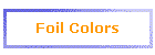 Foil Colors