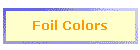 Foil Colors